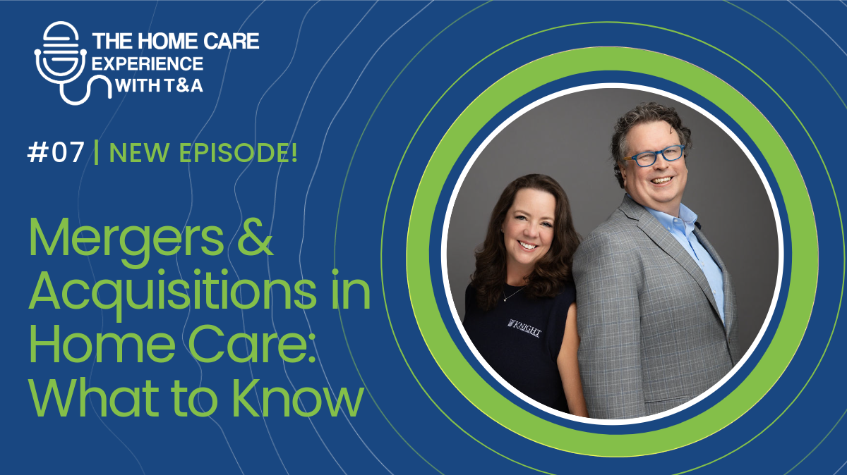 Mergers & Acquisitions in Home Care: What You Need to Know